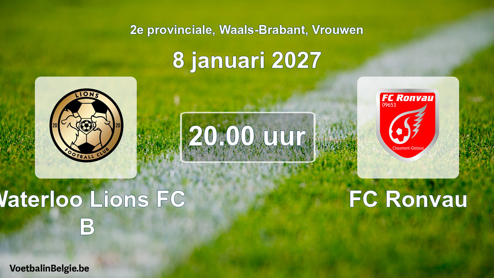 Geplande wedstrijd vrouwenvoetbal: Waterloo Lions FC B - FC Ronvau (8 januari 2027)