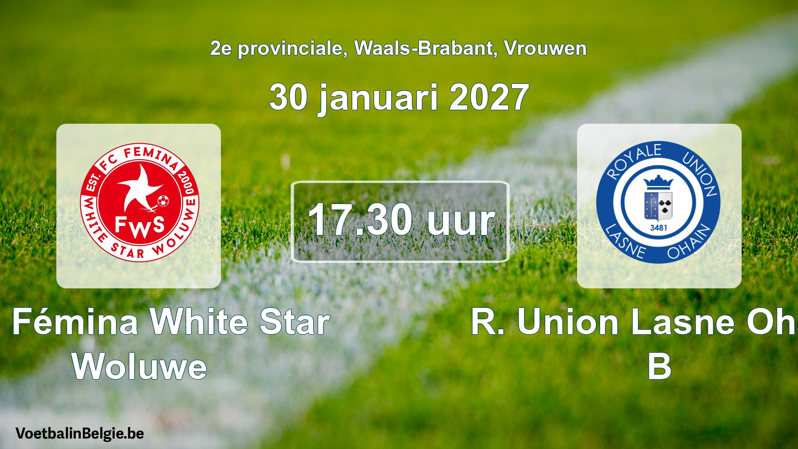 Geplande wedstrijd vrouwenvoetbal: FC Fémina White Star Woluwe - R. Union Lasne Ohain B (30 januari 2027)