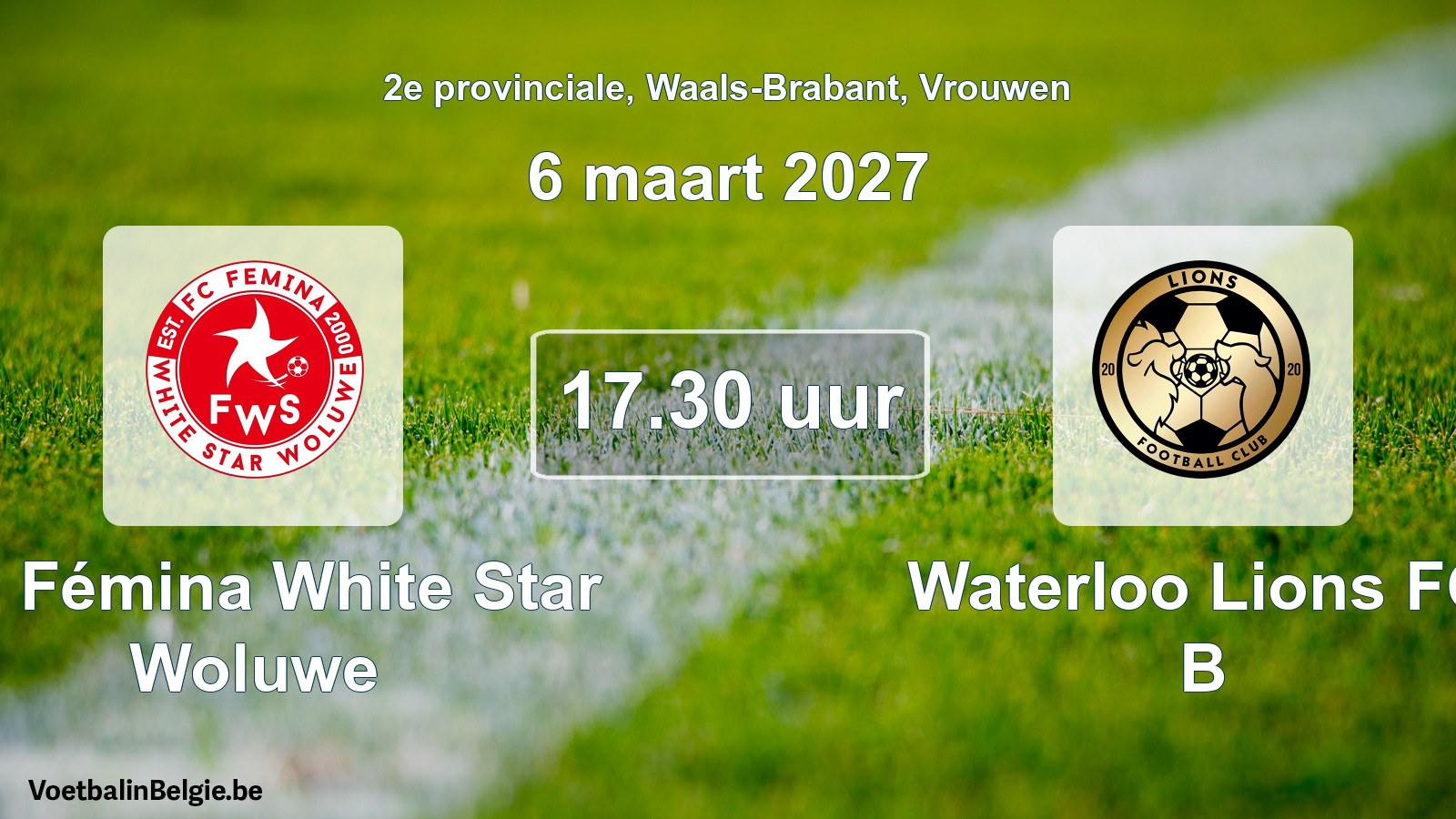 Geplande wedstrijd vrouwenvoetbal: FC Fémina White Star Woluwe - Waterloo Lions FC B (6 maart 2027)