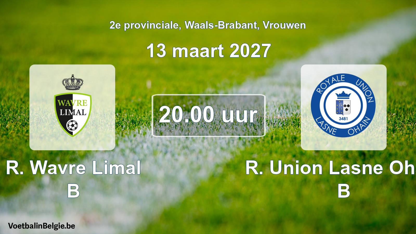 Geplande wedstrijd vrouwenvoetbal: R. Wavre Limal B - R. Union Lasne Ohain B (13 maart 2027)