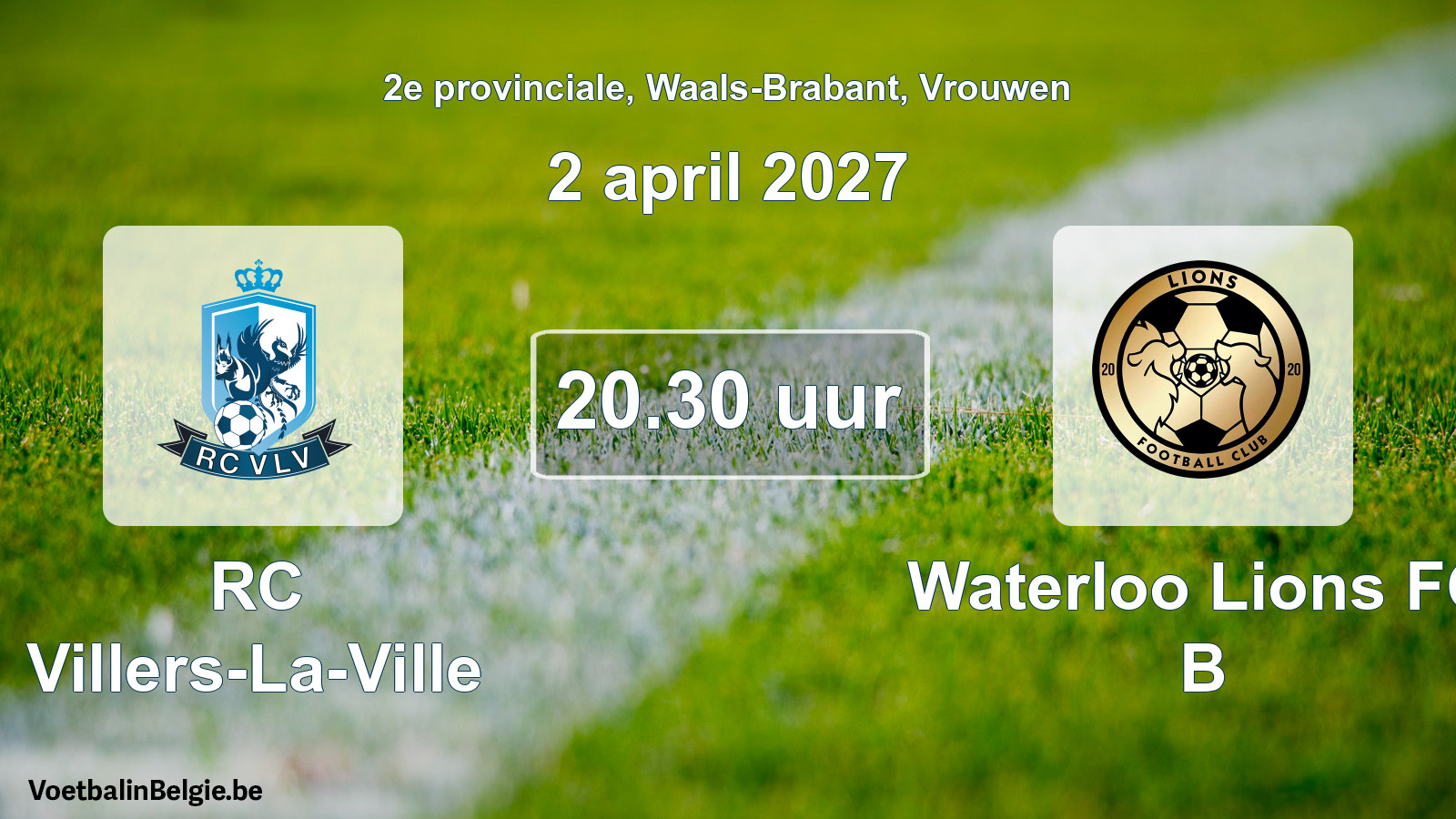 Geplande wedstrijd vrouwenvoetbal: RC Villers-La-Ville - Waterloo Lions FC B (2 april 2027)