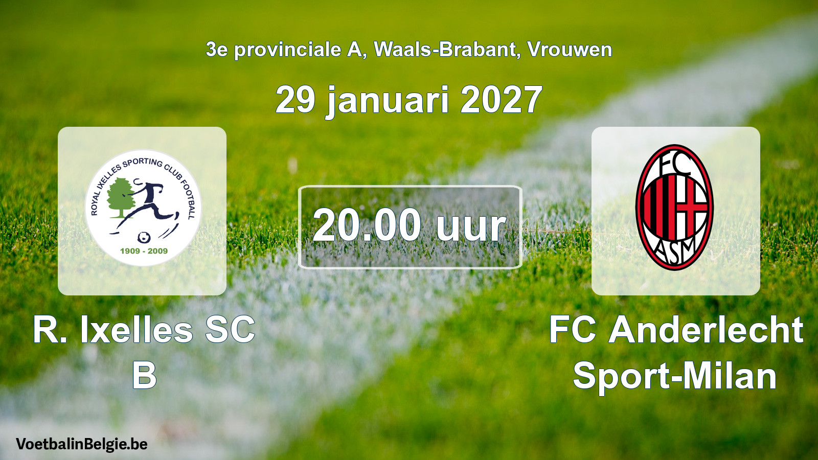 Geplande wedstrijd vrouwenvoetbal: R. Ixelles SC B - FC Anderlecht Sport-Milan (29 januari 2027)