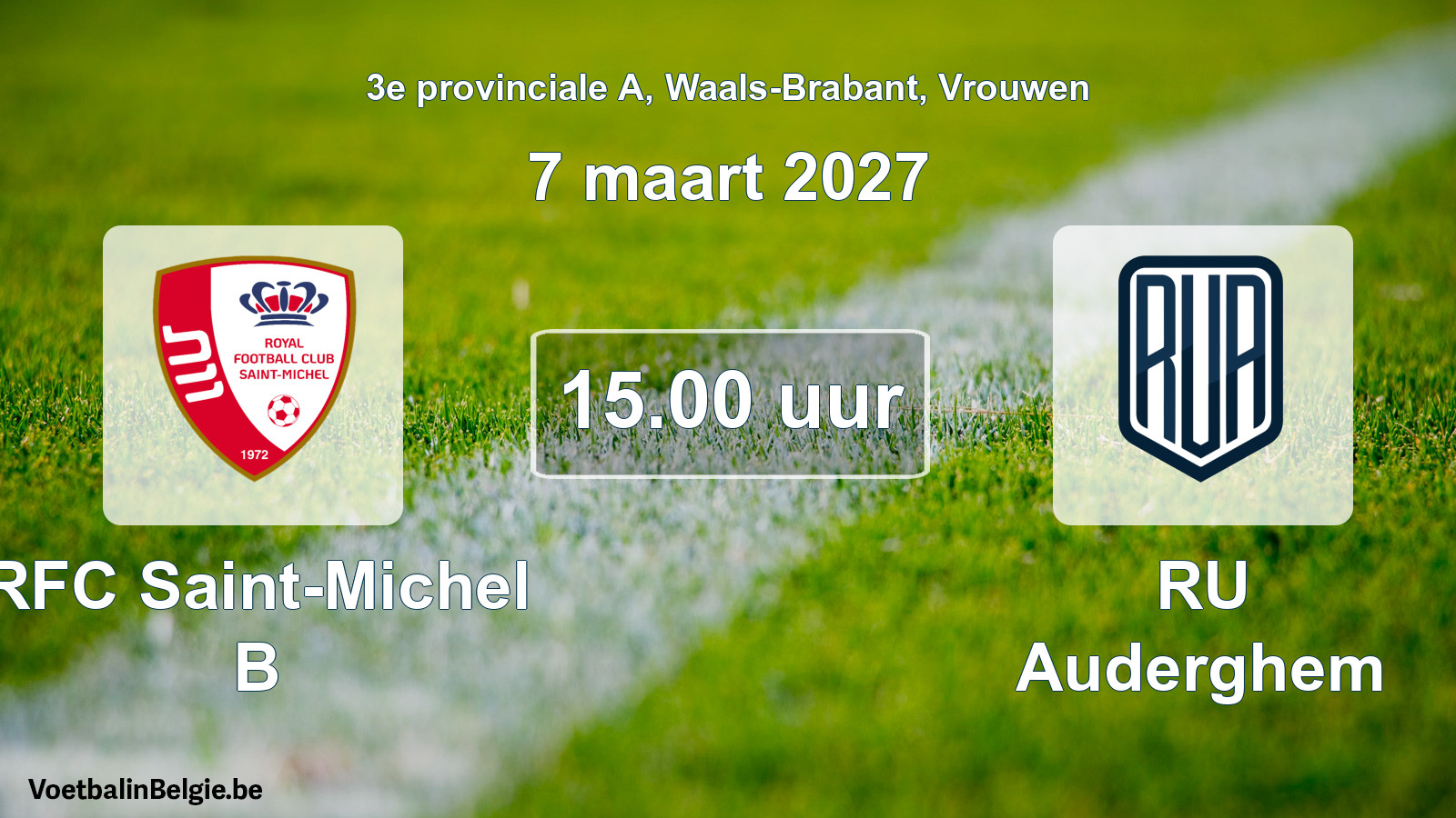 Geplande wedstrijd vrouwenvoetbal: RFC Saint-Michel B - RU Auderghem (7 maart 2027)