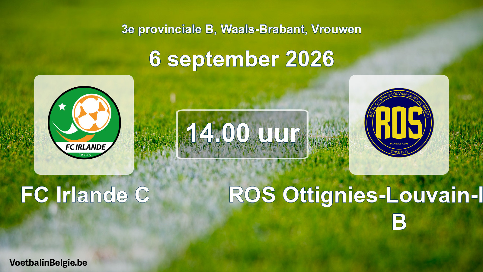 Geplande wedstrijd vrouwenvoetbal: FC Irlande C - ROS Ottignies-Louvain-la-Neuve B (6 september 2026)