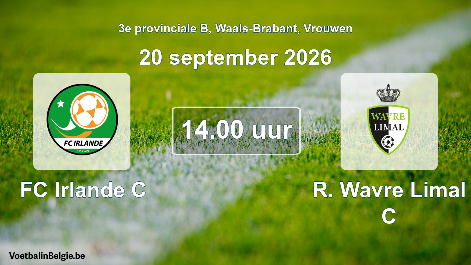 Geplande wedstrijd vrouwenvoetbal: FC Irlande C - R. Wavre Limal C (20 september 2026)