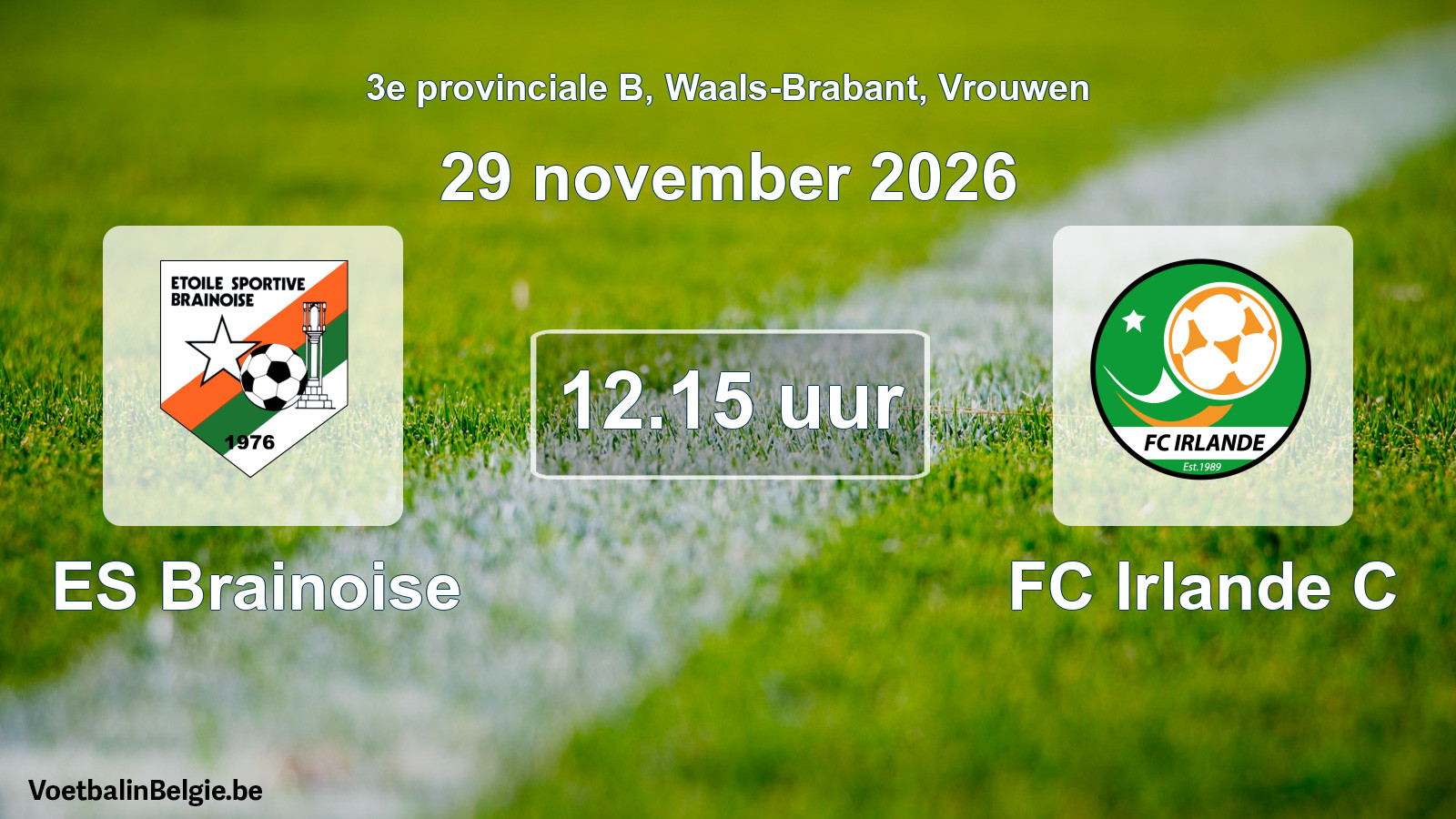 Geplande wedstrijd vrouwenvoetbal: ES Brainoise - FC Irlande C (29 november 2026)