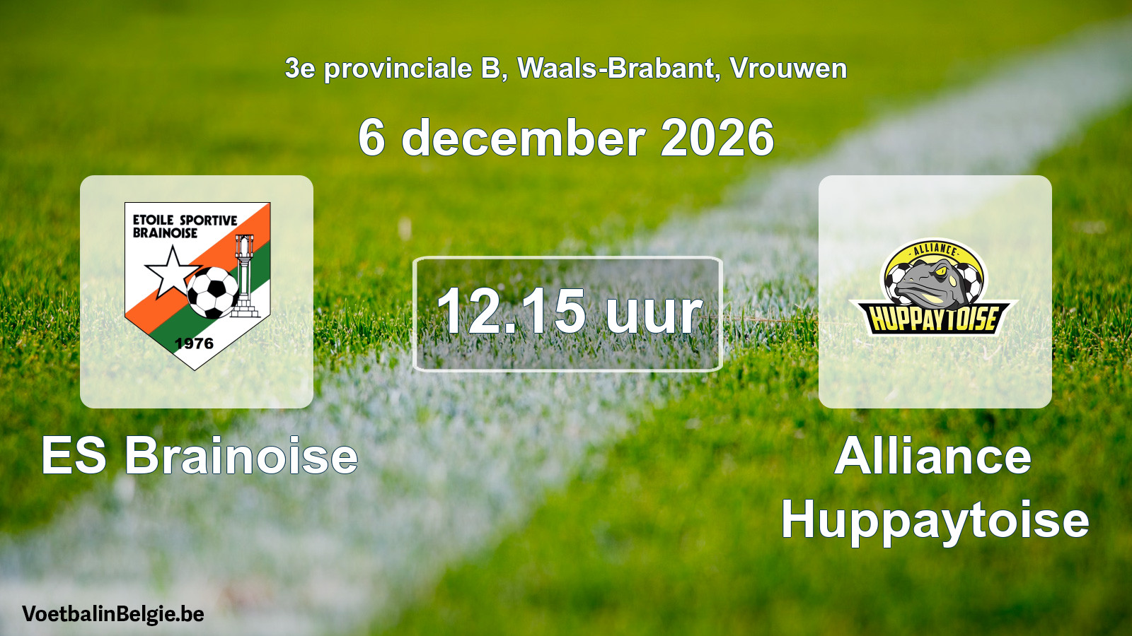 Geplantes Spiel frauen-Fußball: ES Brainoise - Alliance Huppaytoise (6 Dezember 2026)