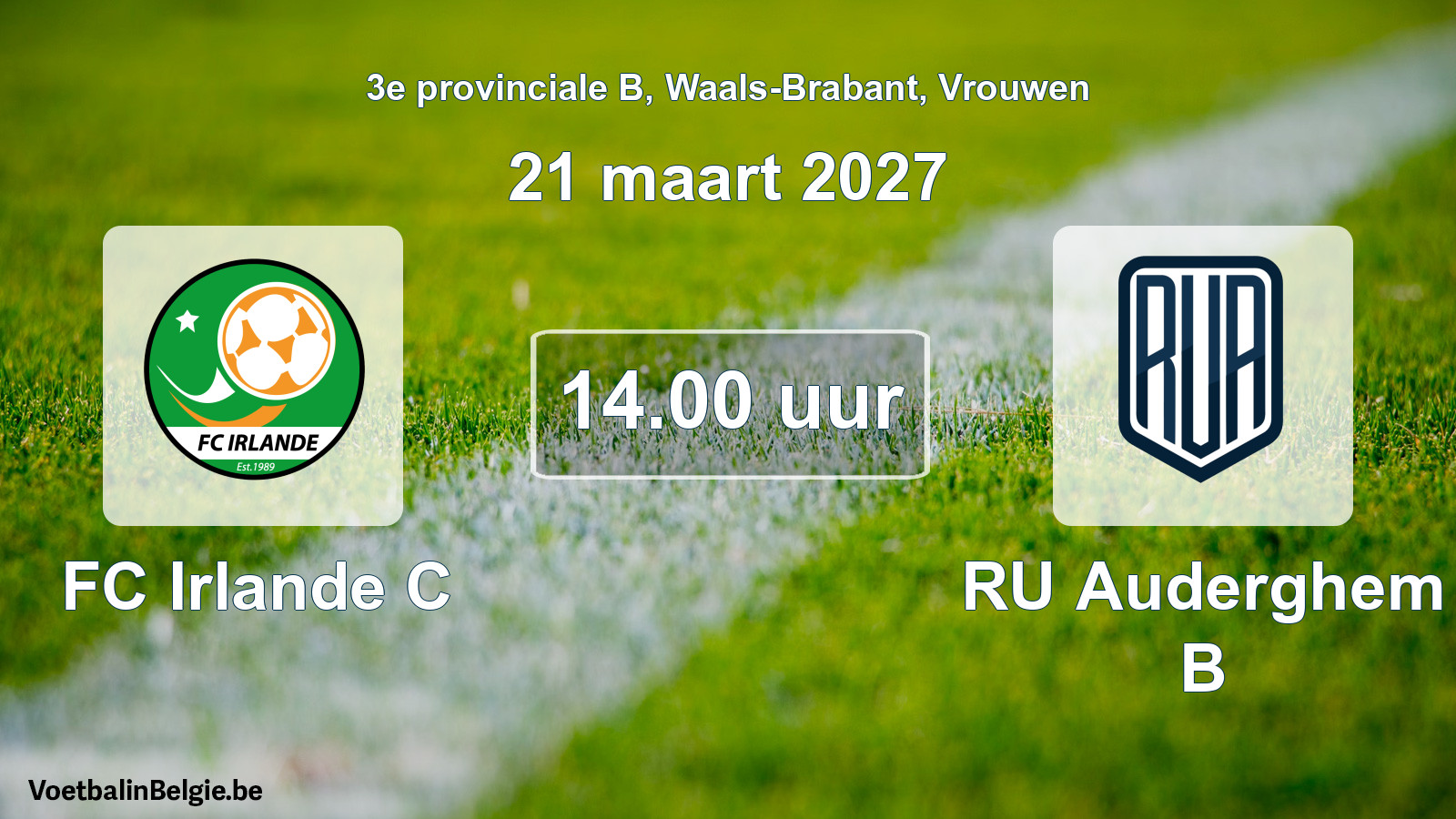Geplande wedstrijd vrouwenvoetbal: FC Irlande C - RU Auderghem B (21 maart 2027)