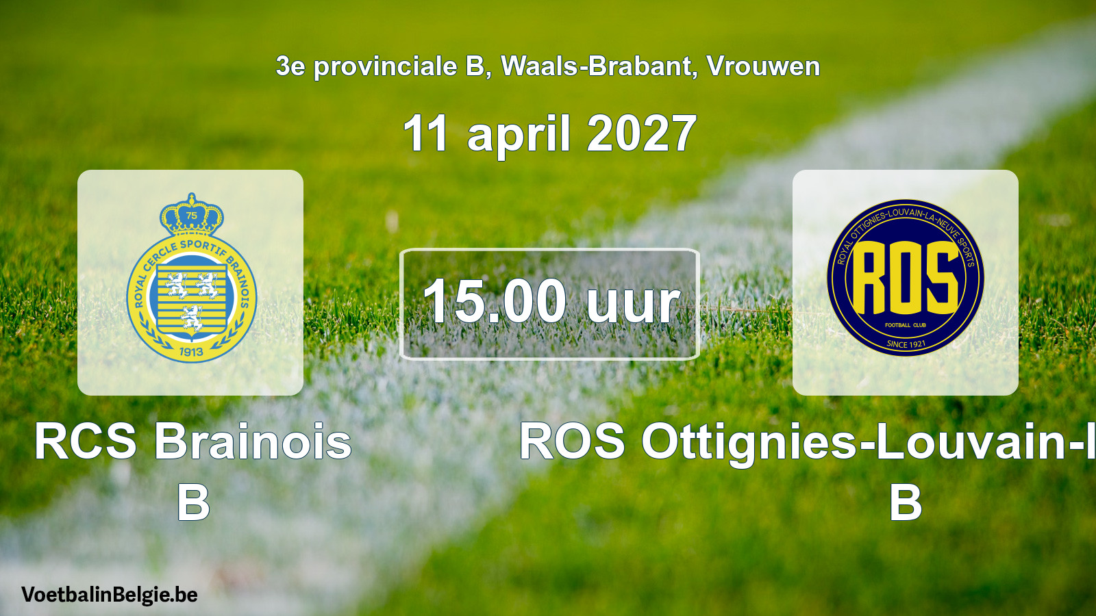 Match prévu football femmes: RCS Brainois B - ROS Ottignies-Louvain-la-Neuve B (11 avril 2027)