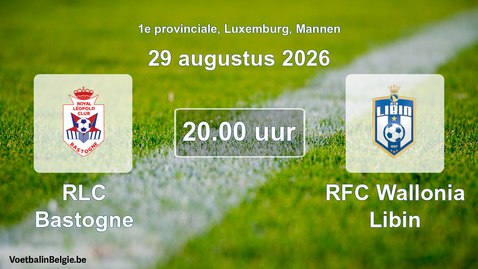 Geplande wedstrijd mannenvoetbal: RLC Bastogne - RFC Wallonia Libin (29 augustus 2026)
