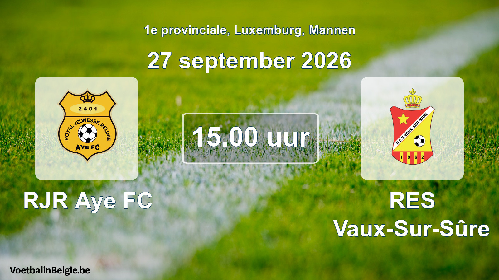 Geplande wedstrijd mannenvoetbal: RJR Aye FC - RES Vaux-Sur-Sûre (27 september 2026)