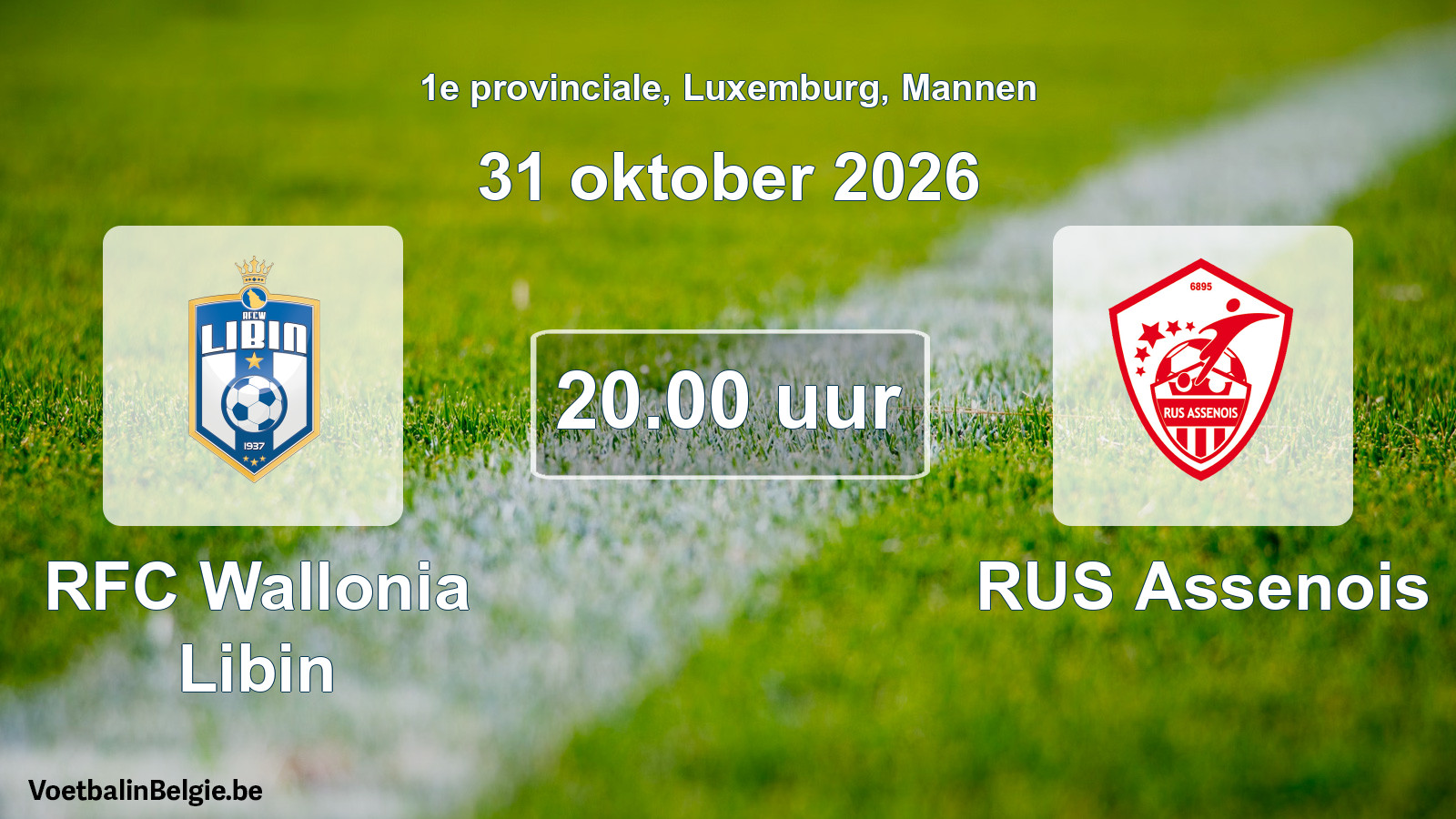 Geplande wedstrijd mannenvoetbal: RFC Wallonia Libin - RUS Assenois (31 oktober 2026)