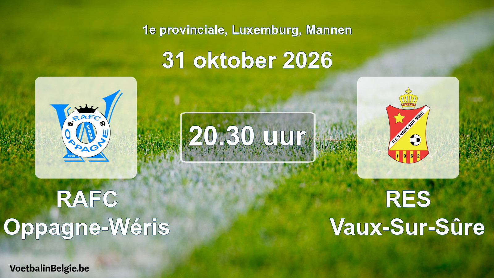 Geplande wedstrijd mannenvoetbal: RAFC Oppagne-Wéris - RES Vaux-Sur-Sûre (31 oktober 2026)