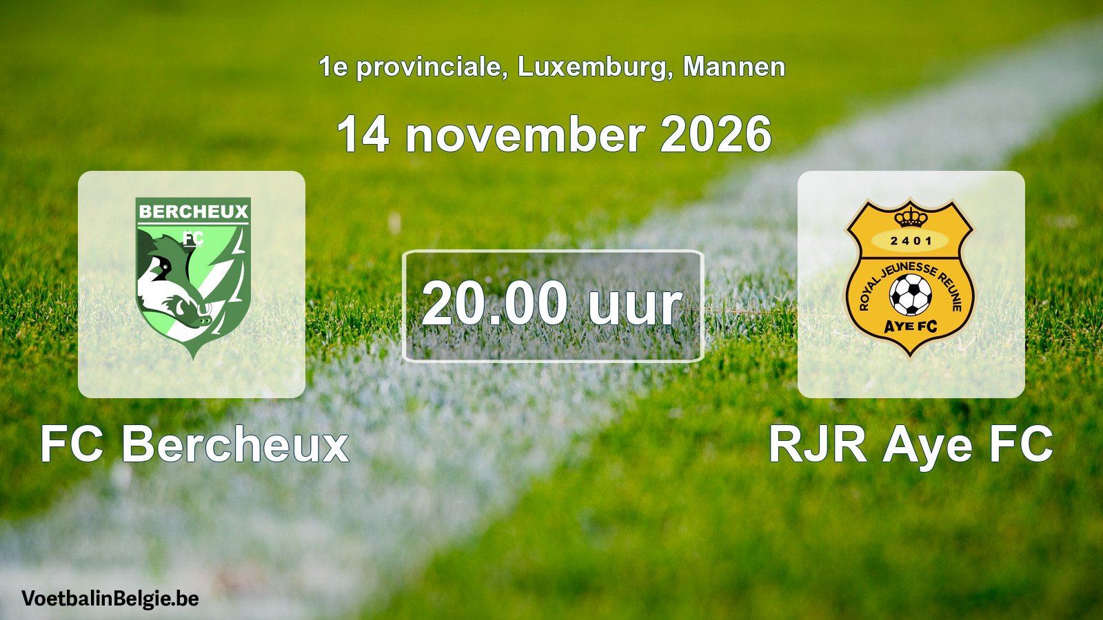 Geplande wedstrijd mannenvoetbal: FC Bercheux - RJR Aye FC (14 november 2026)