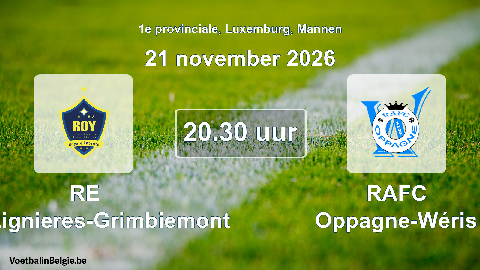 Geplande wedstrijd mannenvoetbal: RE Roy-Lignieres-Grimbiemont - RAFC Oppagne-Wéris (21 november 2026)