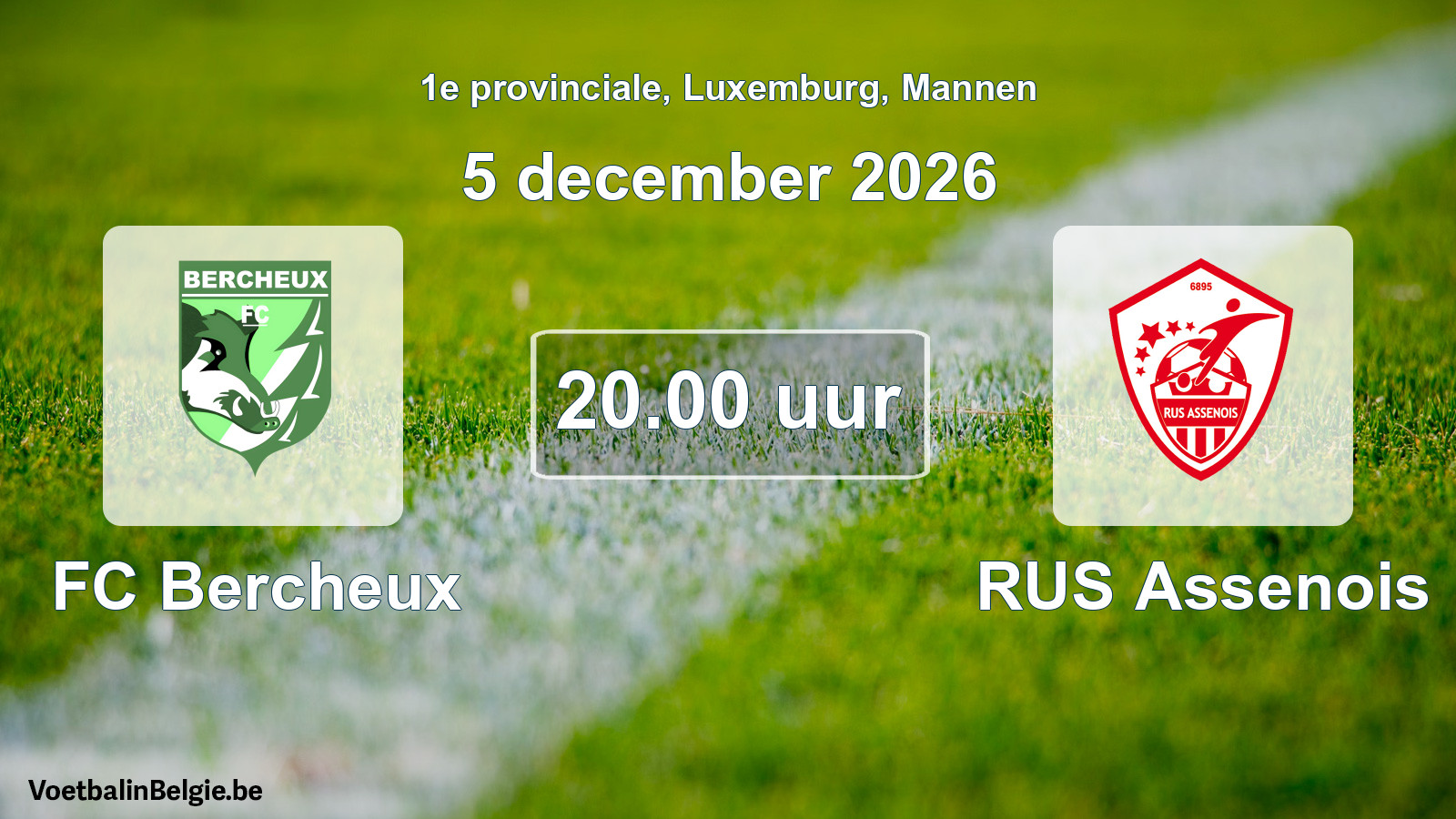 Geplande wedstrijd mannenvoetbal: FC Bercheux - RUS Assenois (5 december 2026)