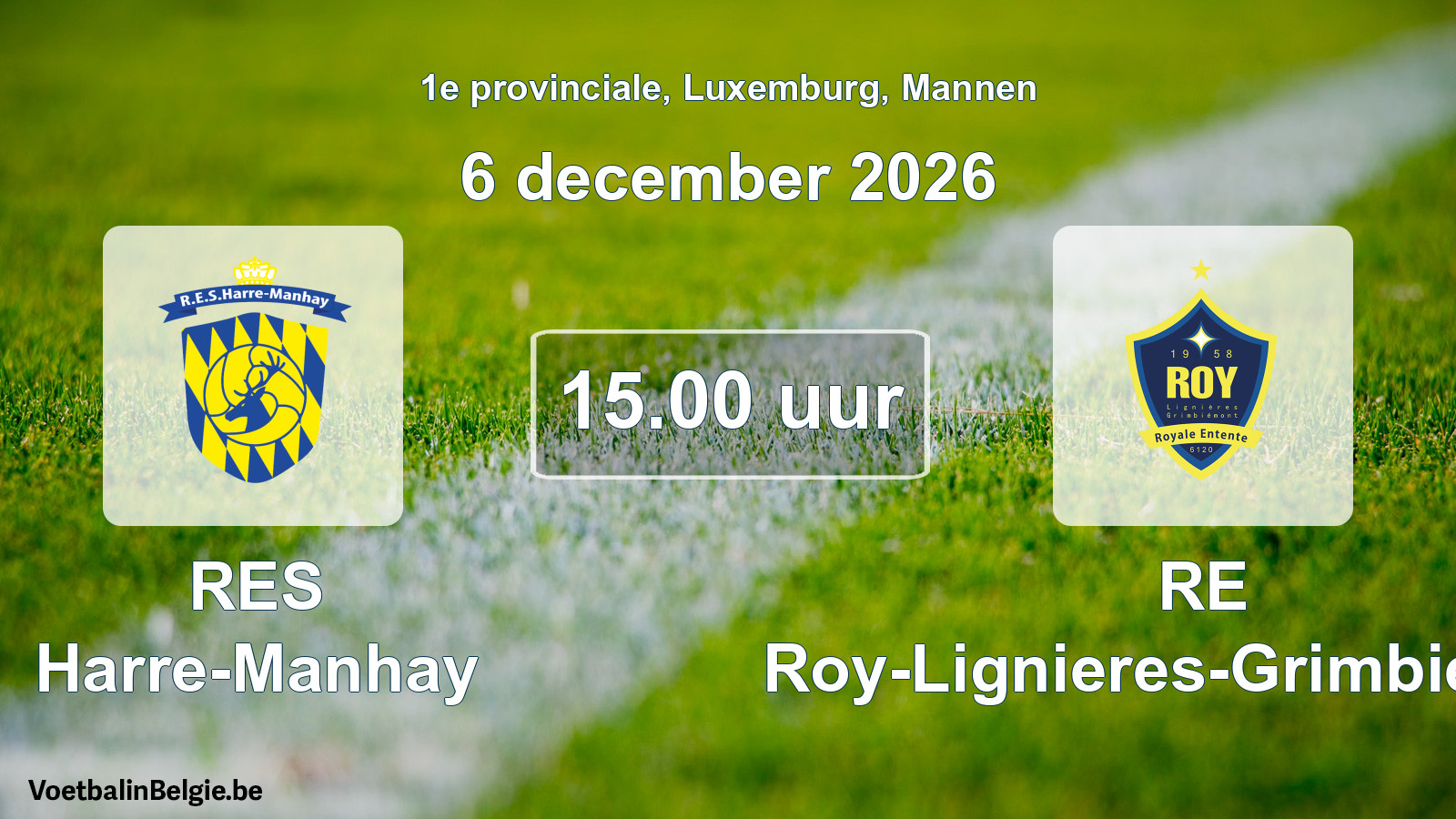 Geplande wedstrijd mannenvoetbal: RES Harre-Manhay - RE Roy-Lignieres-Grimbiemont (6 december 2026)
