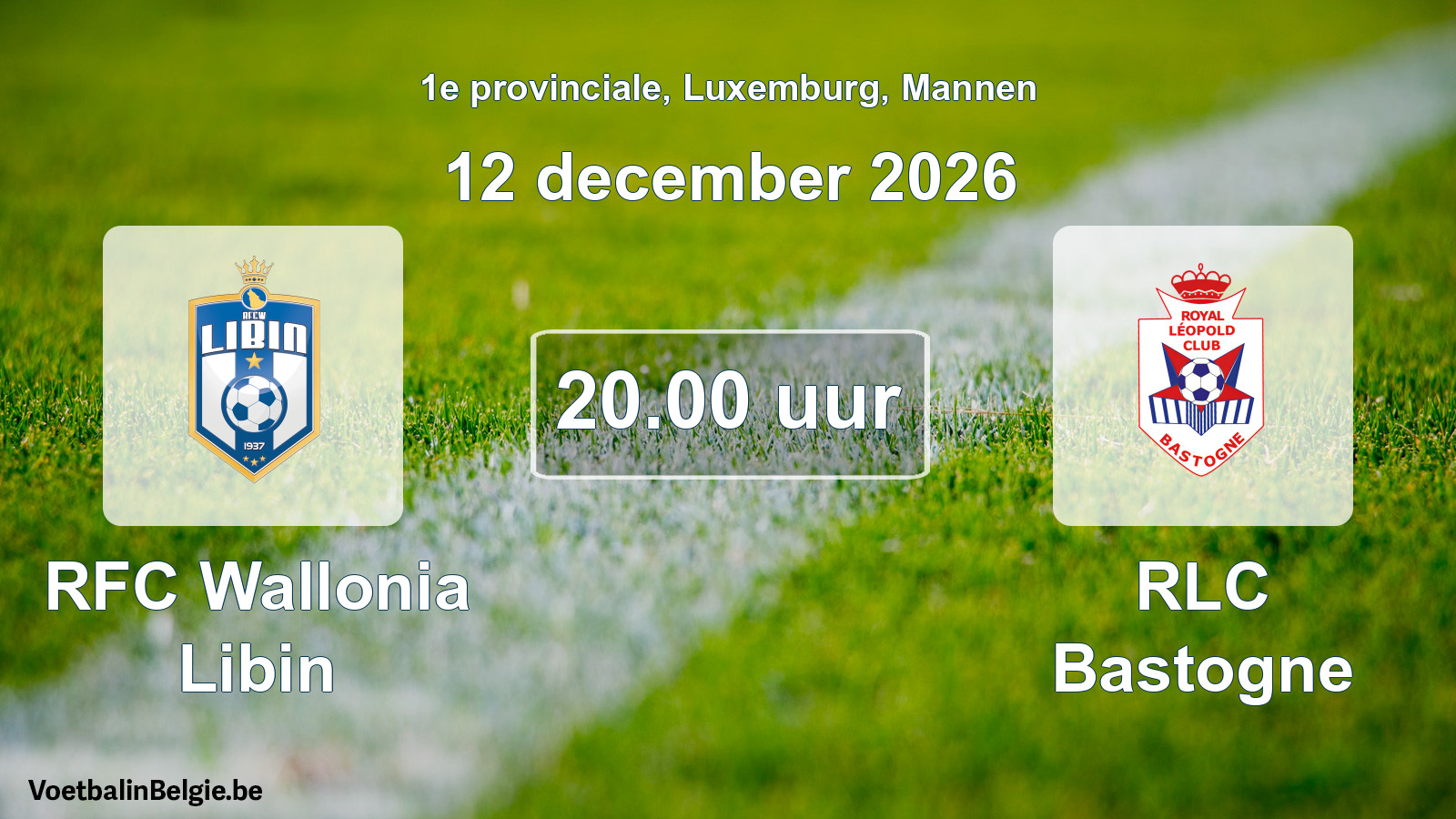 Geplande wedstrijd mannenvoetbal: RFC Wallonia Libin - RLC Bastogne (12 december 2026)