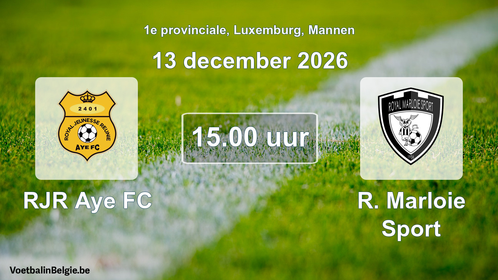 Geplande wedstrijd mannenvoetbal: RJR Aye FC - R. Marloie Sport (13 december 2026)