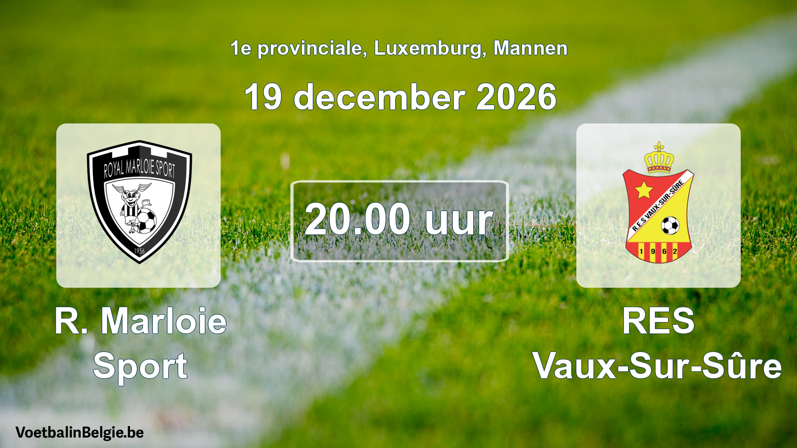 Geplande wedstrijd mannenvoetbal: R. Marloie Sport - RES Vaux-Sur-Sûre (19 december 2026)