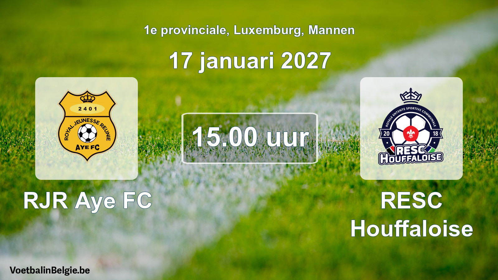 Geplande wedstrijd mannenvoetbal: RJR Aye FC - RESC Houffaloise (17 januari 2027)