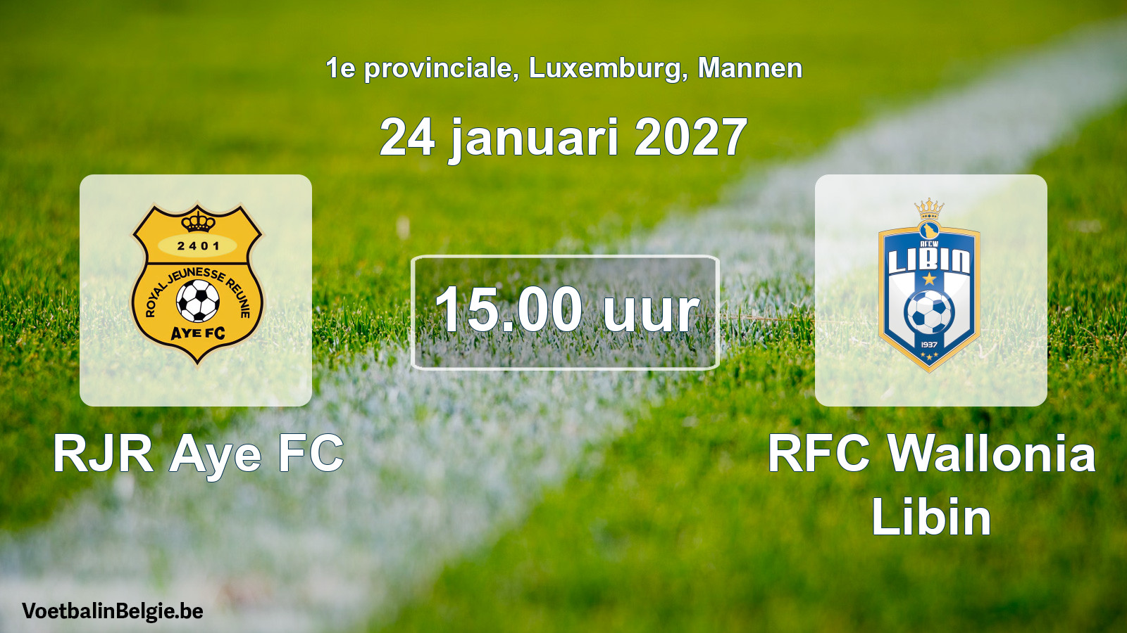 Geplande wedstrijd mannenvoetbal: RJR Aye FC - RFC Wallonia Libin (24 januari 2027)