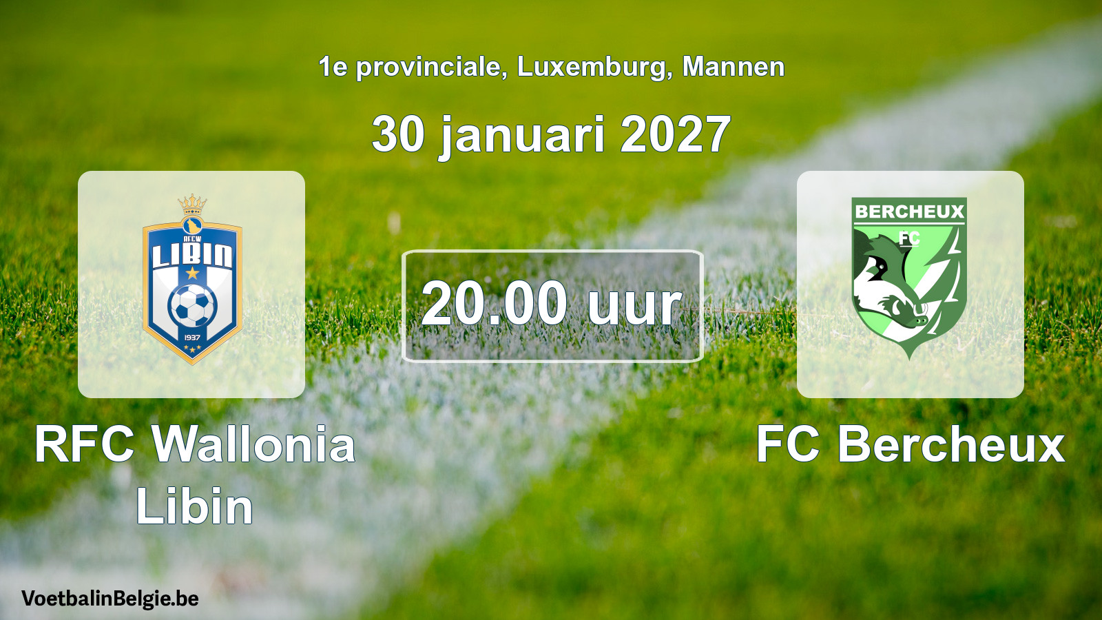 Geplande wedstrijd mannenvoetbal: RFC Wallonia Libin - FC Bercheux (30 januari 2027)