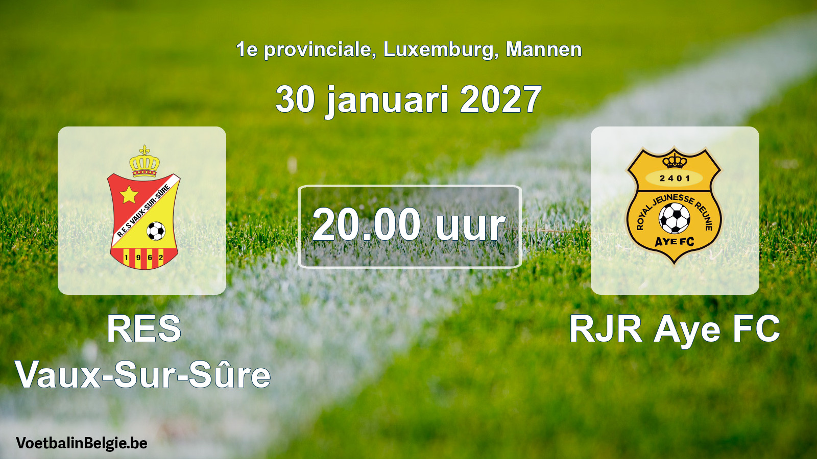 Geplande wedstrijd mannenvoetbal: RES Vaux-Sur-Sûre - RJR Aye FC (30 januari 2027)