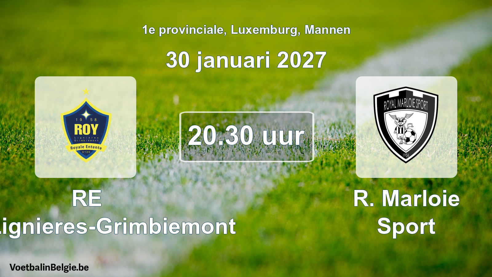Geplande wedstrijd mannenvoetbal: RE Roy-Lignieres-Grimbiemont - R. Marloie Sport (30 januari 2027)