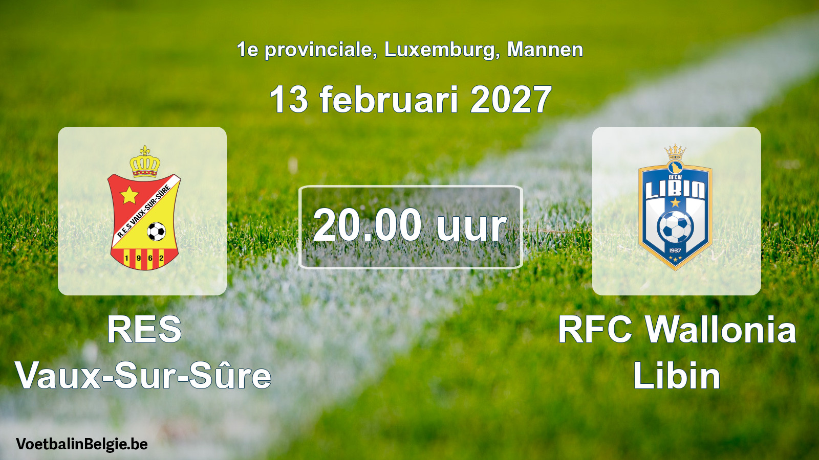 Geplande wedstrijd mannenvoetbal: RES Vaux-Sur-Sûre - RFC Wallonia Libin (13 februari 2027)