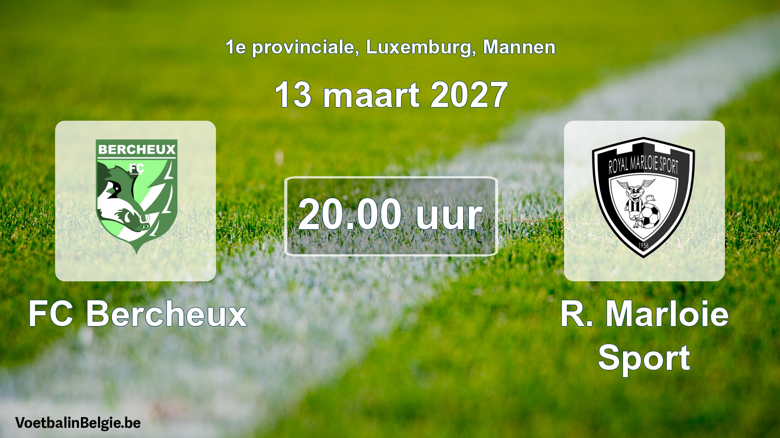 Geplande wedstrijd mannenvoetbal: FC Bercheux - R. Marloie Sport (13 maart 2027)