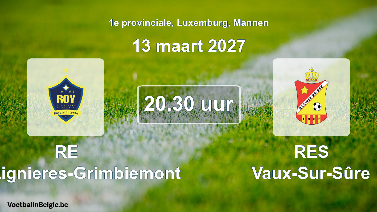 Geplande wedstrijd mannenvoetbal: RE Roy-Lignieres-Grimbiemont - RES Vaux-Sur-Sûre (13 maart 2027)