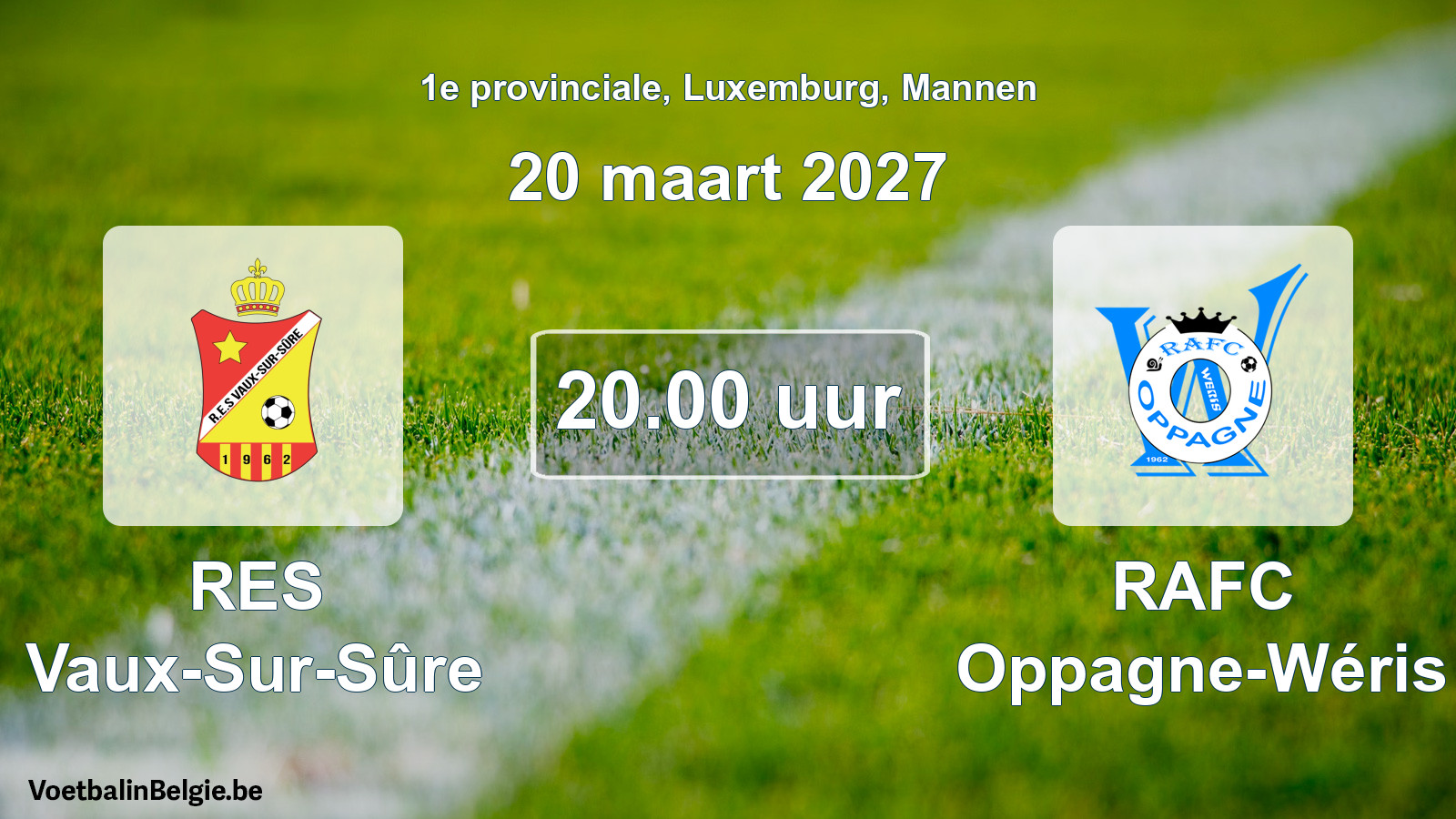Geplande wedstrijd mannenvoetbal: RES Vaux-Sur-Sûre - RAFC Oppagne-Wéris (20 maart 2027)
