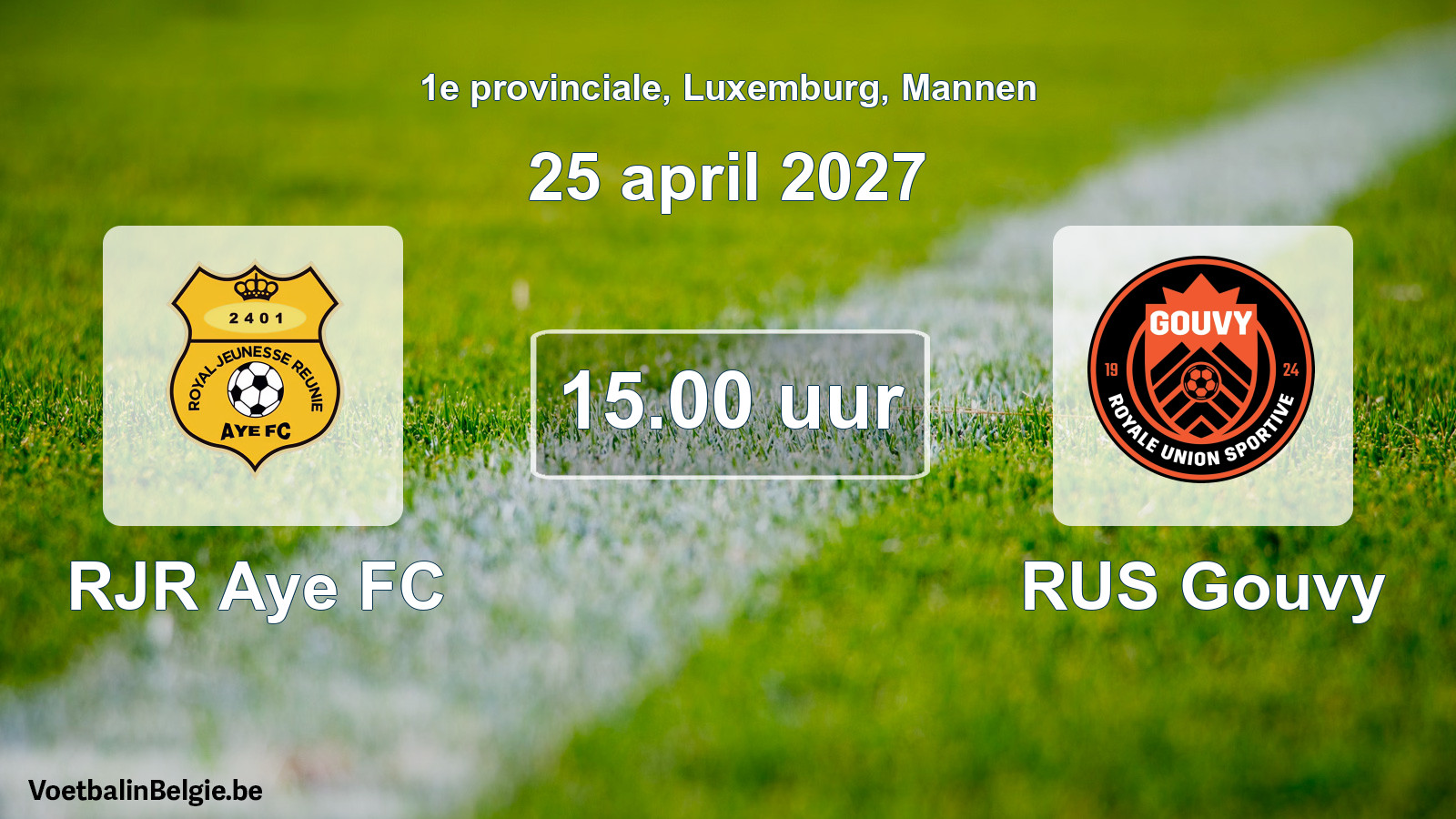 Geplande wedstrijd mannenvoetbal: RJR Aye FC - RUS Gouvy (25 april 2027)