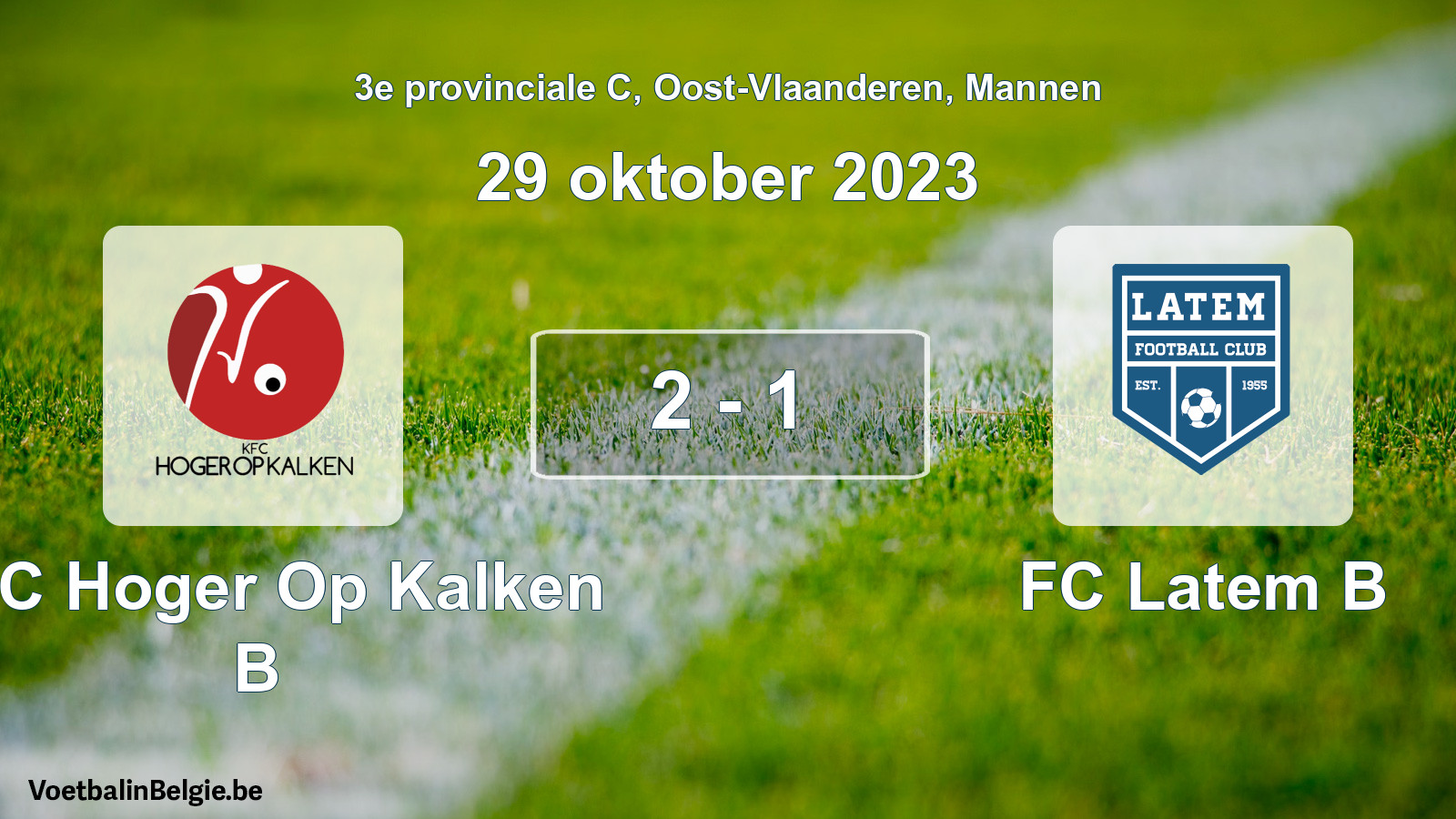 Gespeelde wedstrijd mannenvoetbal: KFC Hoger Op Kalken B - FC Latem B 2 - 1 (29 oktober 2023)