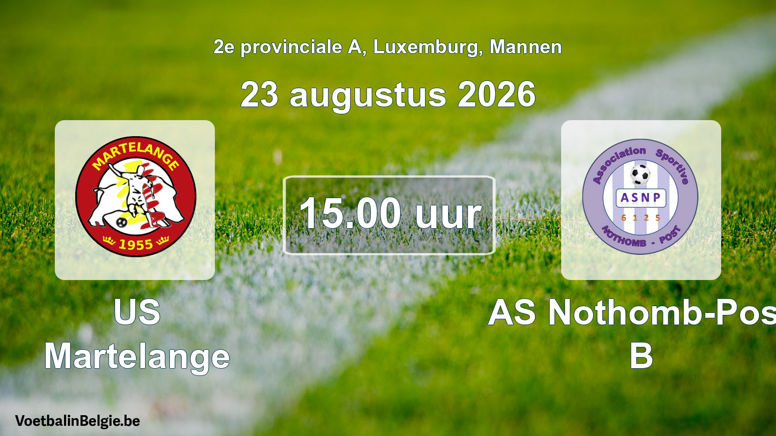 Scheduled match men football: US Martelange - AS Nothomb-Post B (23 August 2026)