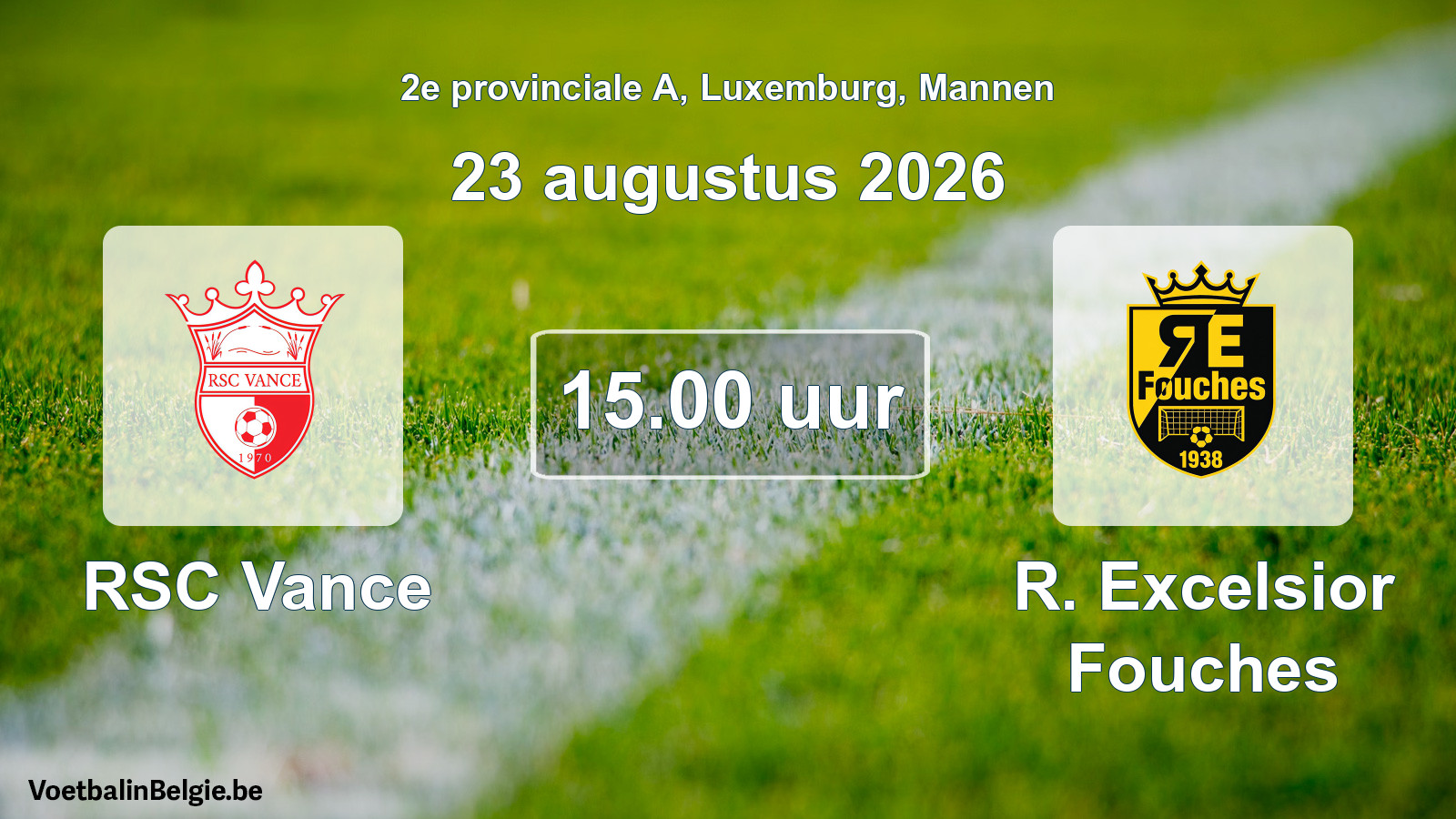 Match prévu football hommes: RSC Vance - R. Excelsior Fouches (23 août 2026)