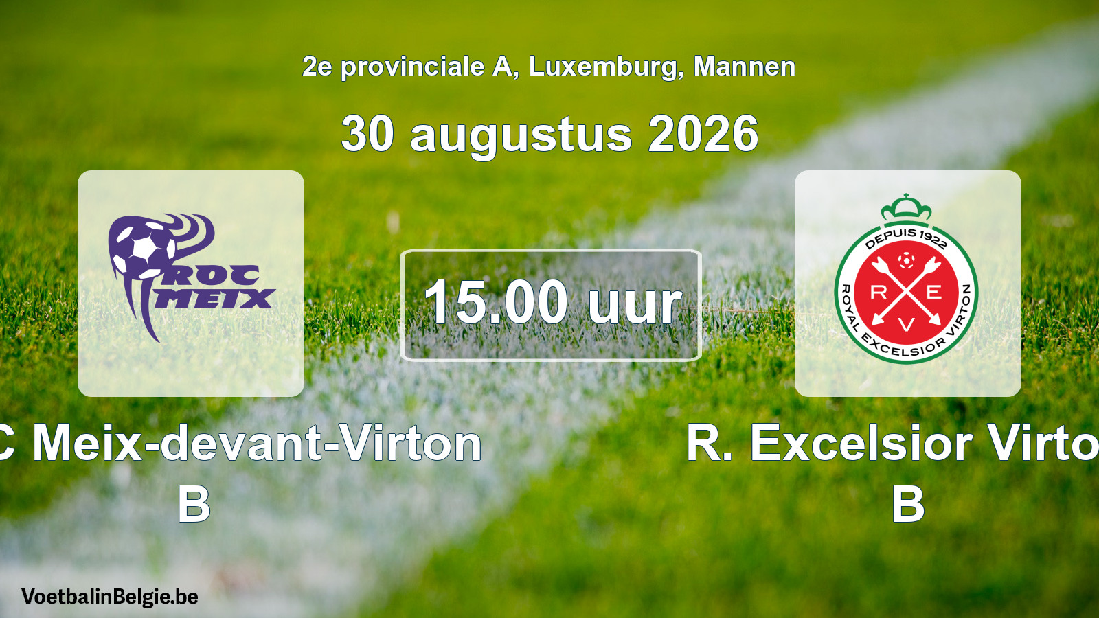 Scheduled match men football: ROC Meix-devant-Virton B - R. Excelsior Virton B (30 August 2026)