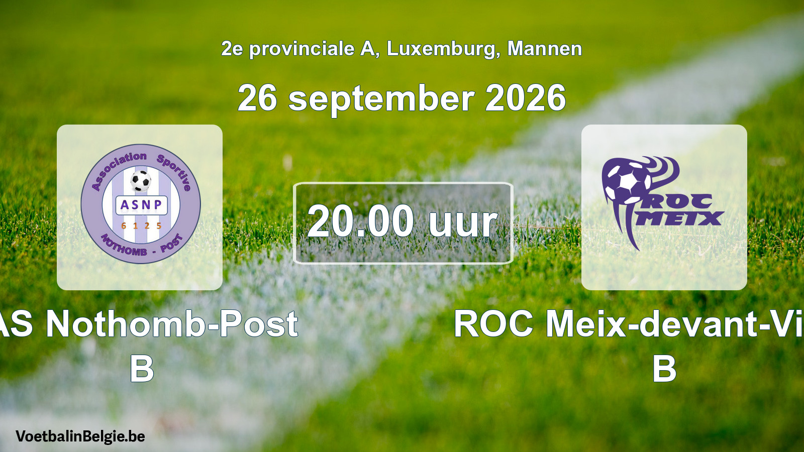 Match prévu football hommes: AS Nothomb-Post B - ROC Meix-devant-Virton B (26 septembre 2026)
