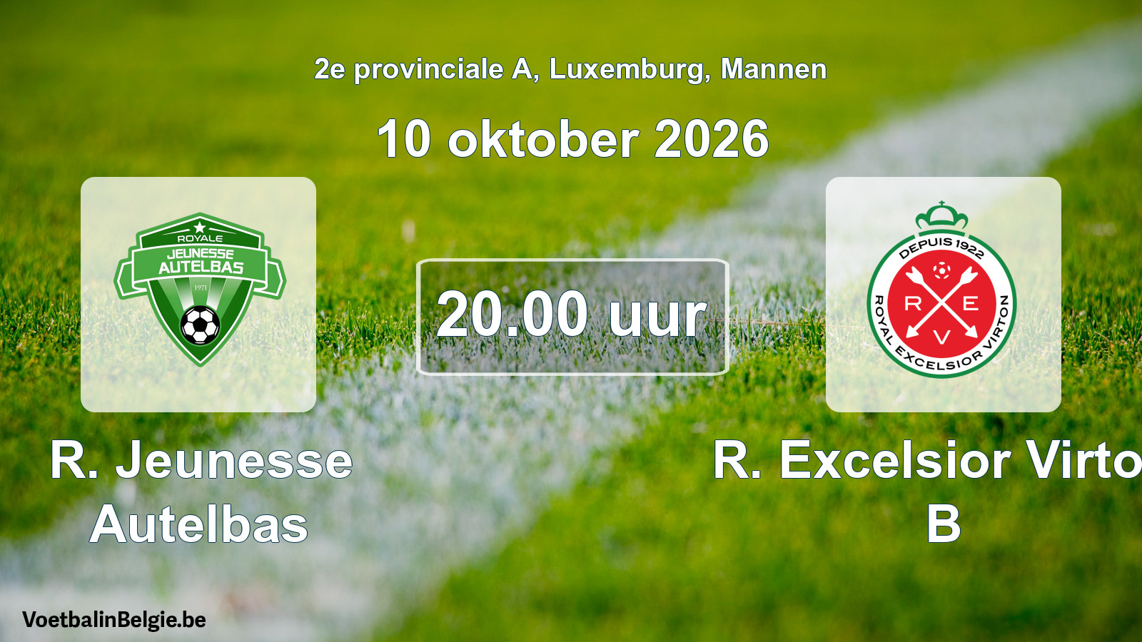 Match prévu football hommes: R. Jeunesse Autelbas - R. Excelsior Virton B (10 octobre 2026)
