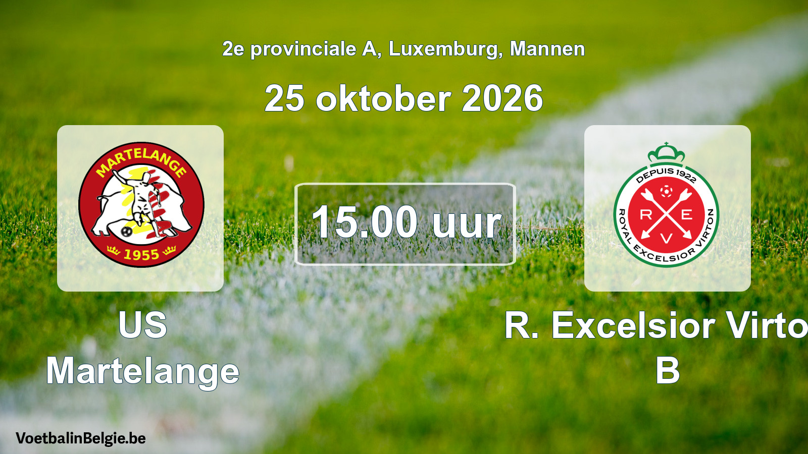 Geplande wedstrijd mannenvoetbal: US Martelange - R. Excelsior Virton B (25 oktober 2026)