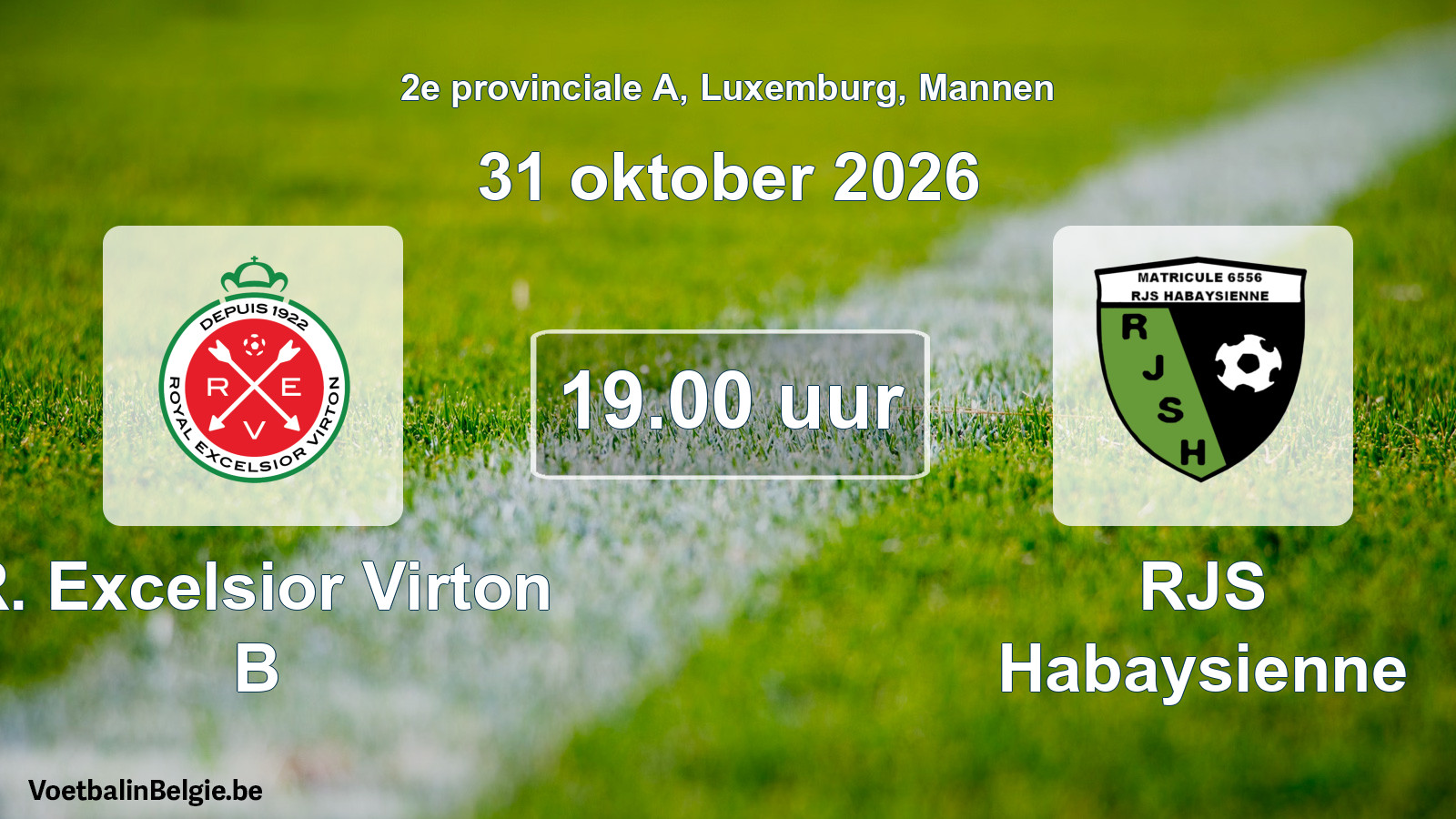 Match prévu football hommes: R. Excelsior Virton B - RJS Habaysienne (31 octobre 2026)