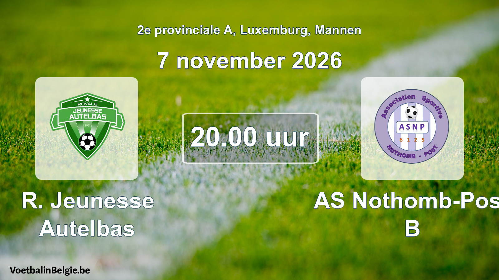 Scheduled match men football: R. Jeunesse Autelbas - AS Nothomb-Post B (7 November 2026)