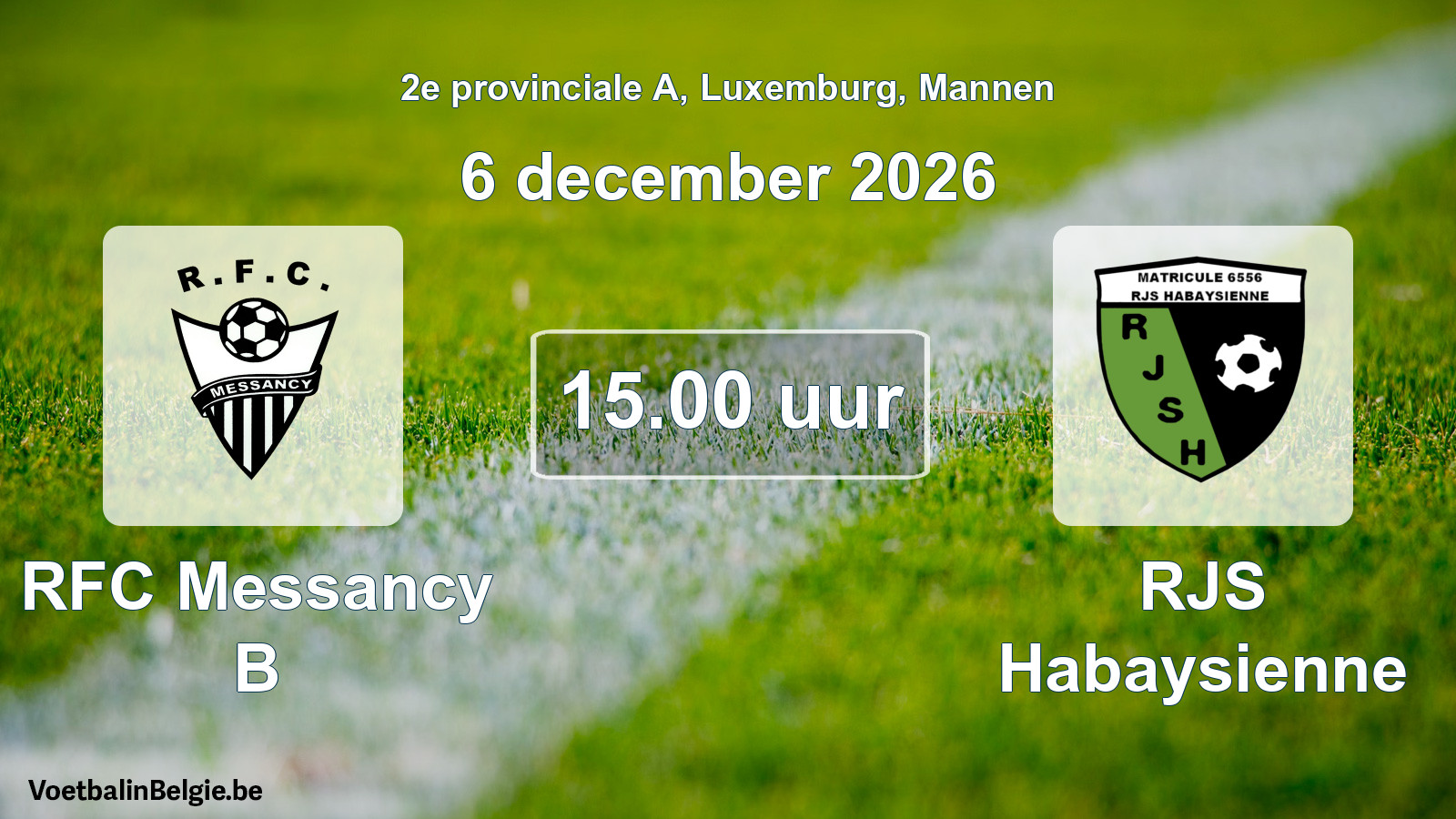 Match prévu football hommes: RFC Messancy B - RJS Habaysienne (6 décembre 2026)