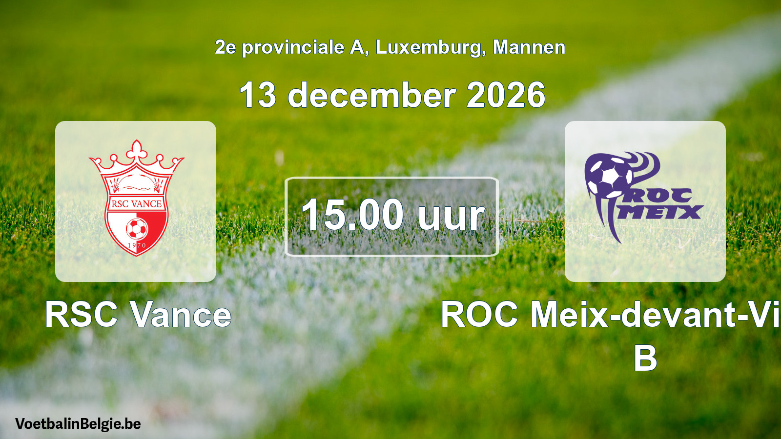 Match prévu football hommes: RSC Vance - ROC Meix-devant-Virton B (13 décembre 2026)
