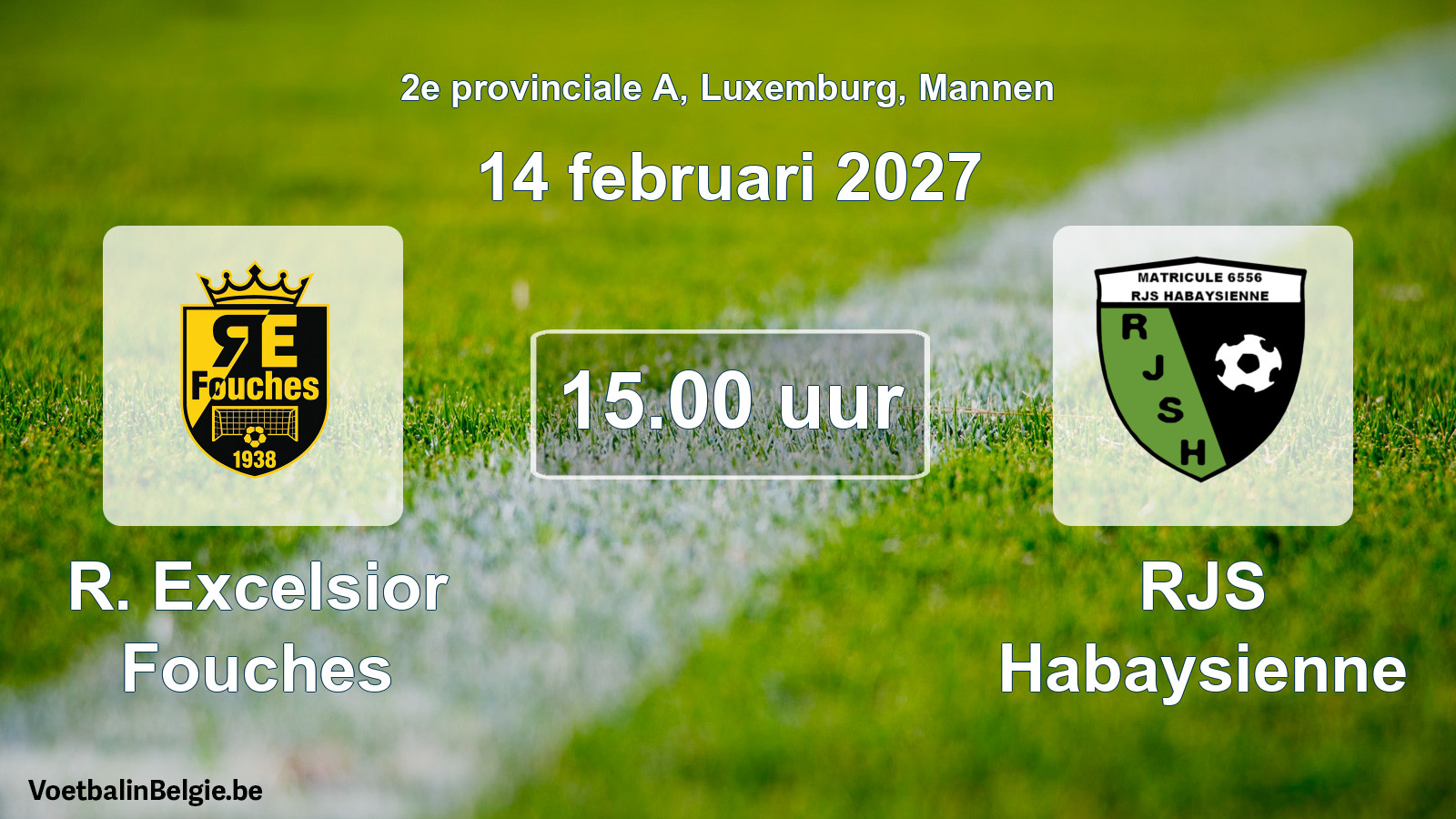 Scheduled match men football: R. Excelsior Fouches - RJS Habaysienne (14 February 2027)