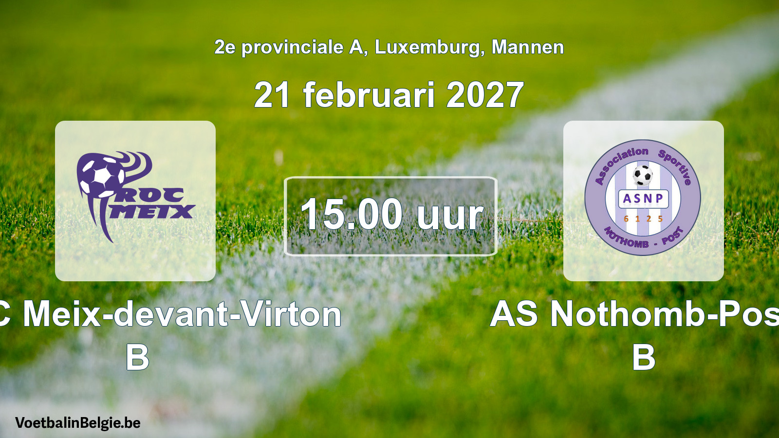 Scheduled match men football: ROC Meix-devant-Virton B - AS Nothomb-Post B (21 February 2027)
