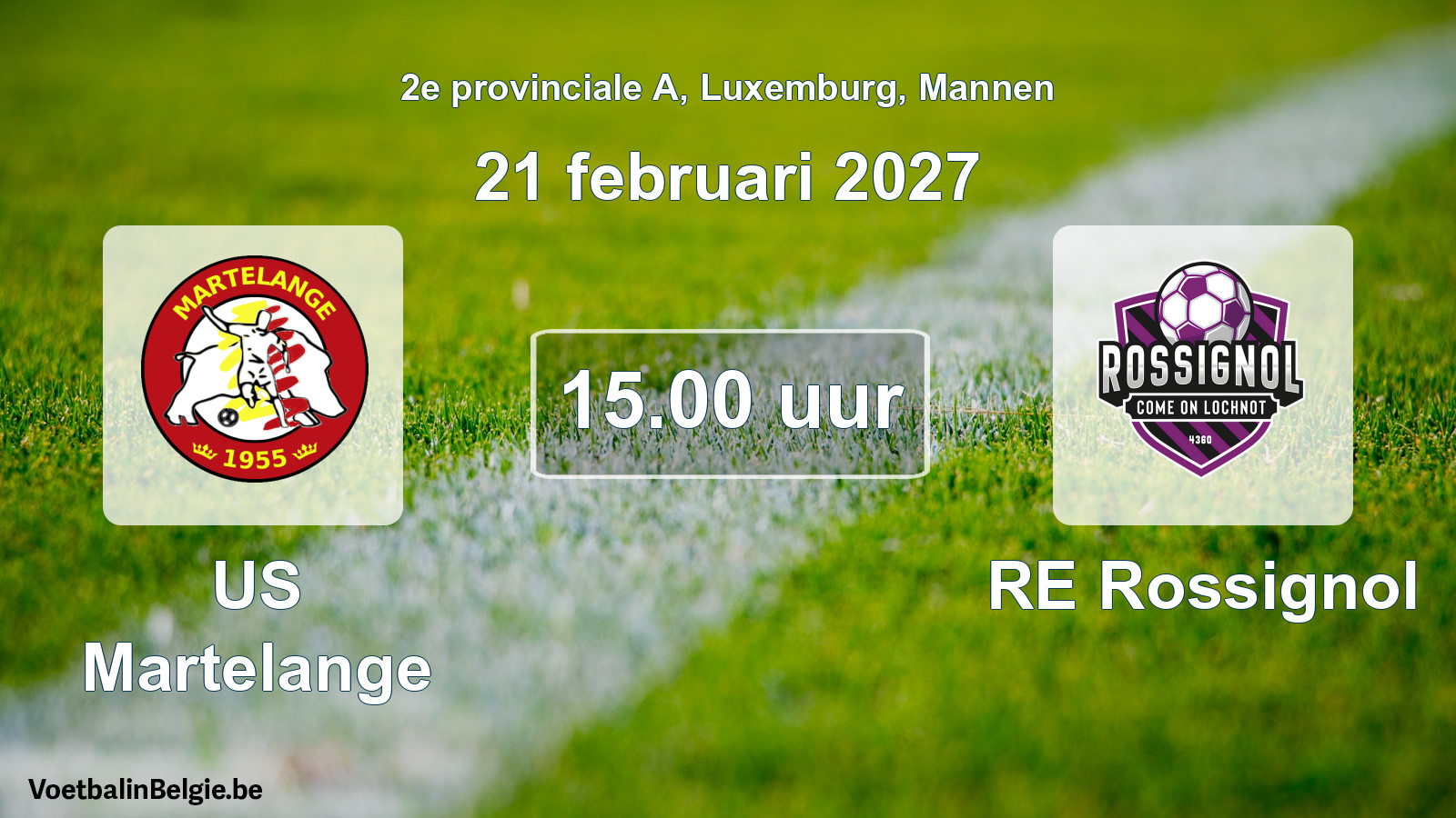 Match prévu football hommes: US Martelange - RE Rossignol (21 février 2027)