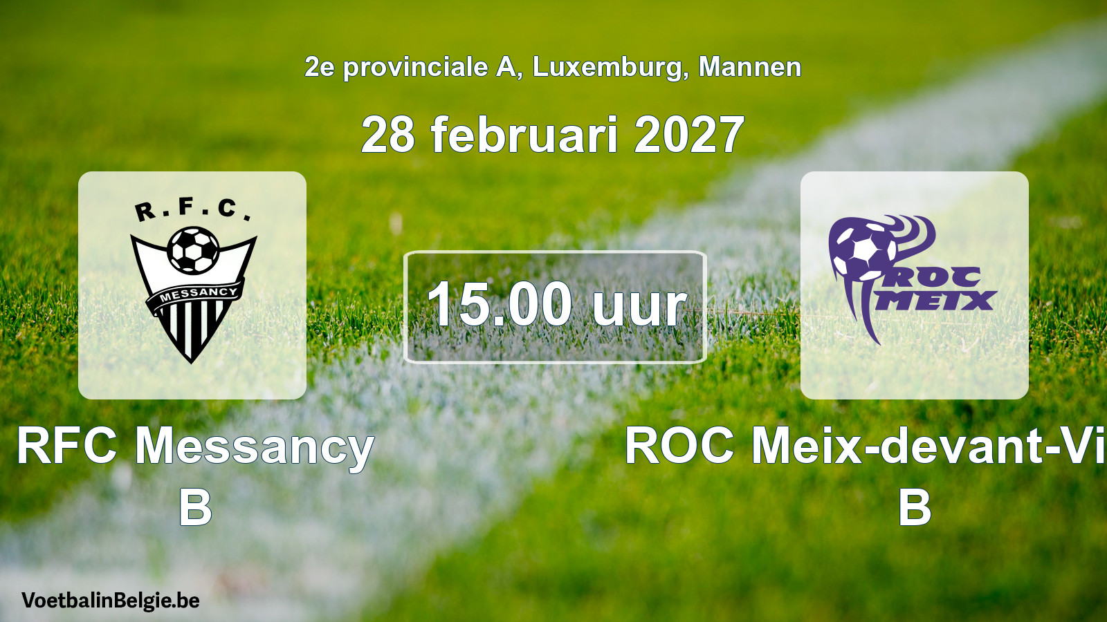 Match prévu football hommes: RFC Messancy B - ROC Meix-devant-Virton B (28 février 2027)