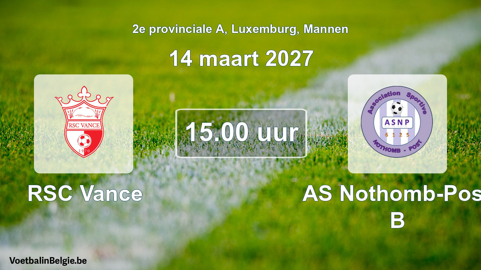 Match prévu football hommes: RSC Vance - AS Nothomb-Post B (14 mars 2027)